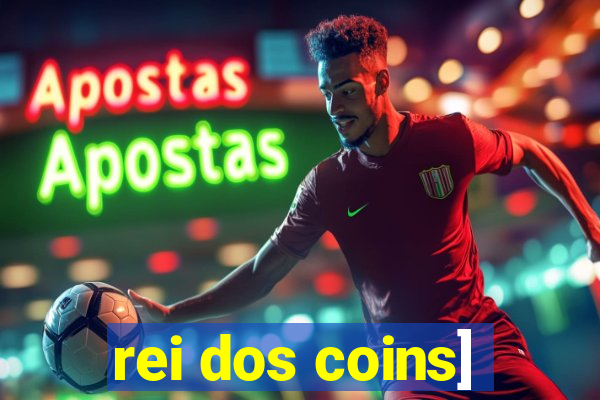 rei dos coins]